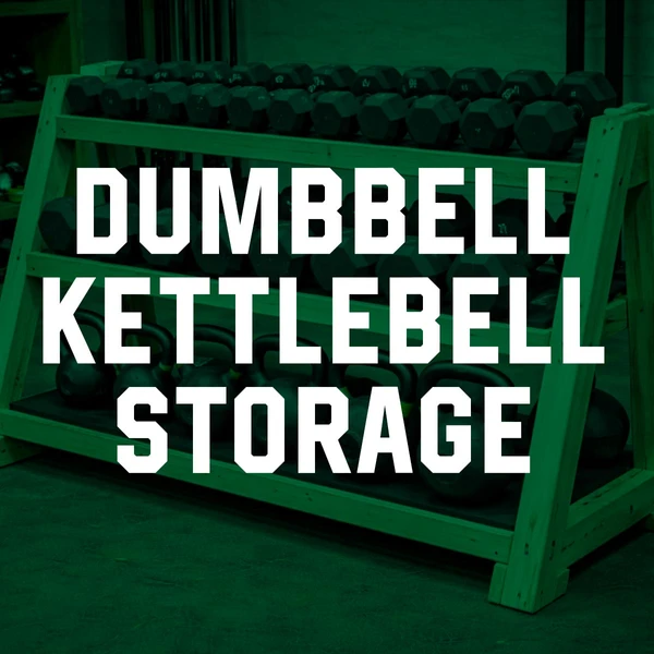 Dumbbell & Kettlebell Storage - Custom/DIY